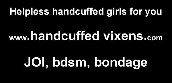  Being handcuffed and vulnerable really turns me on